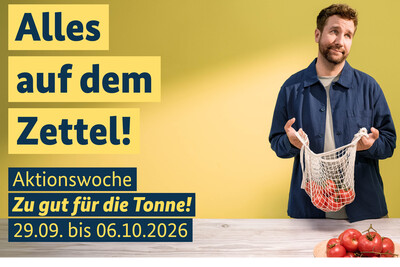 Aktionswoche: Zu gut für die Tonne! - © Bundesministerium für Landwirtschaft, Ernährung und Heimat (BMLEH) Aktionswoche: Zu gut für die Tonne!